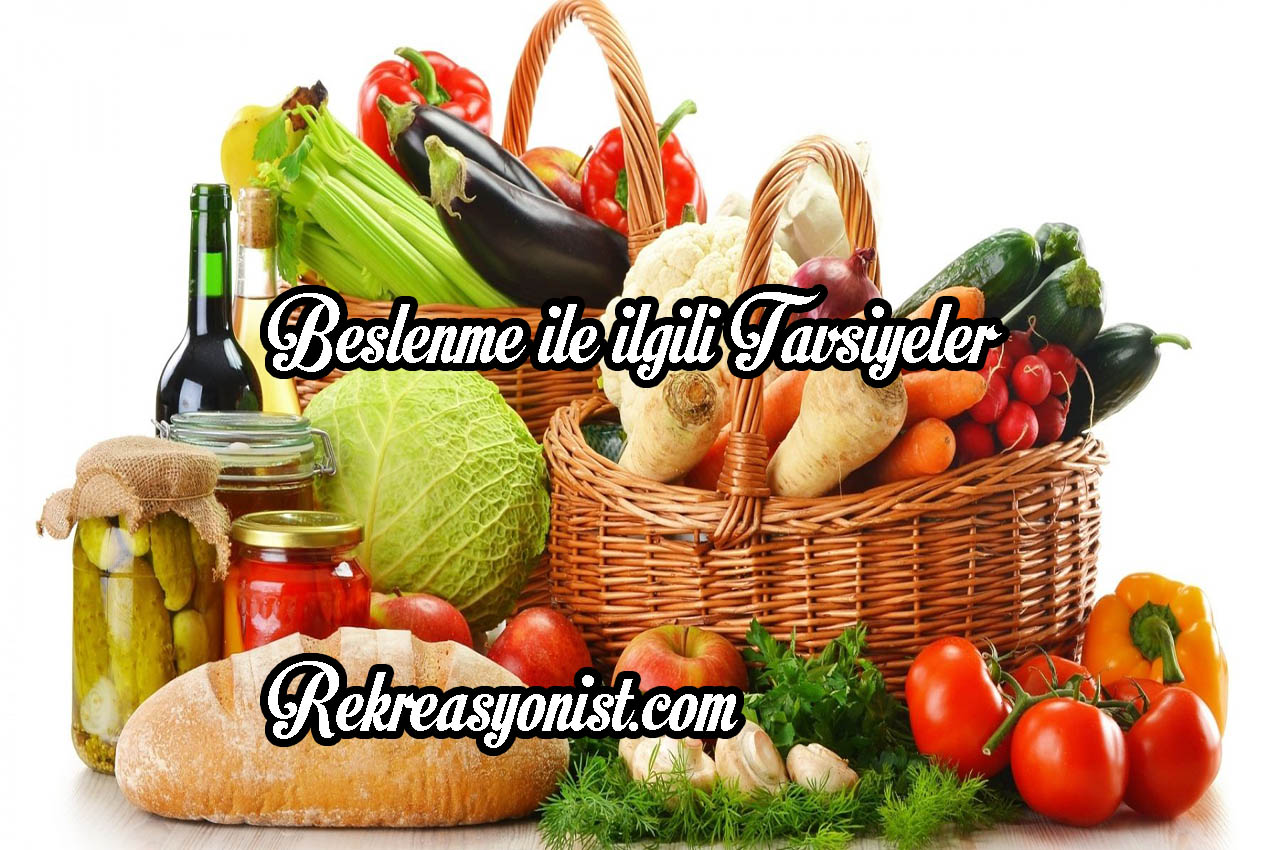 Beslenme ile ilgili Tavsiyeler