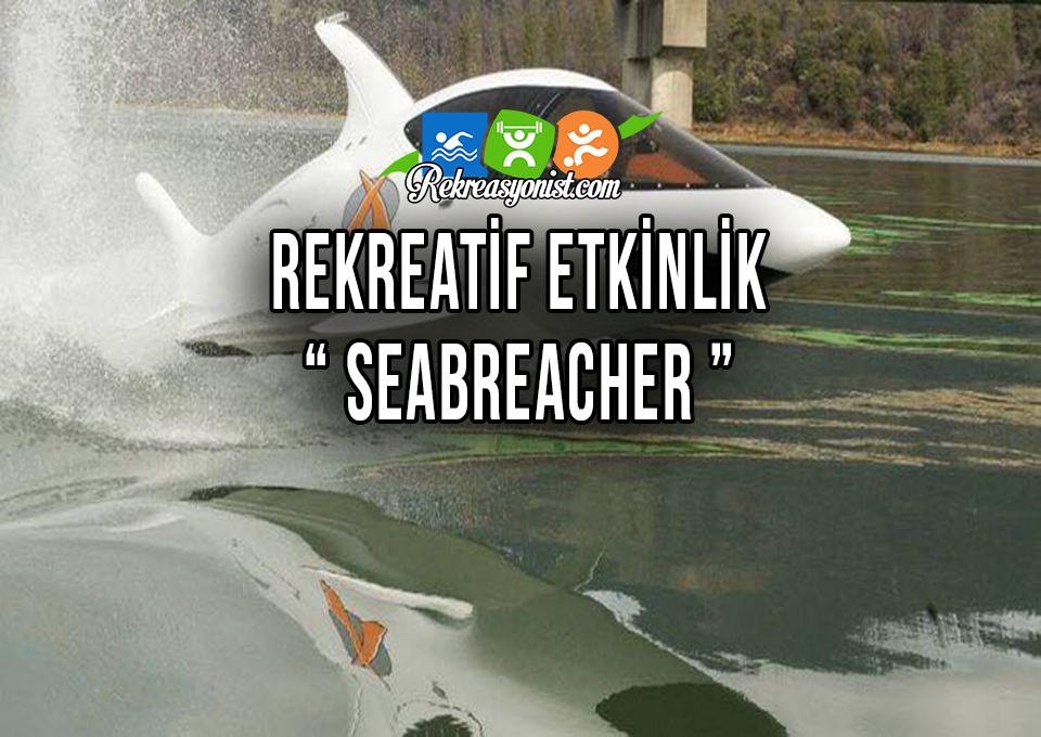 Rekreatif Etkinlik Seabreacher