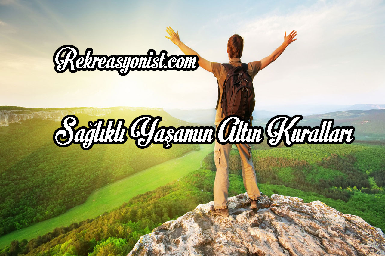 Sağlıklı yaşamın altın kuralları