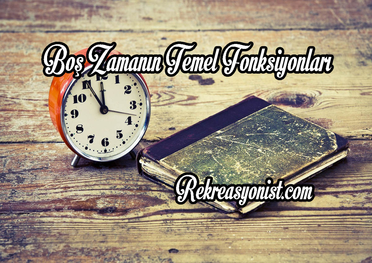 Boş Zamanın Temel Fonksiyonları