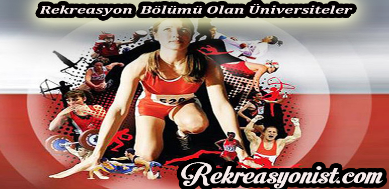 Rekreasyon Bölümü olan Üniversiteler