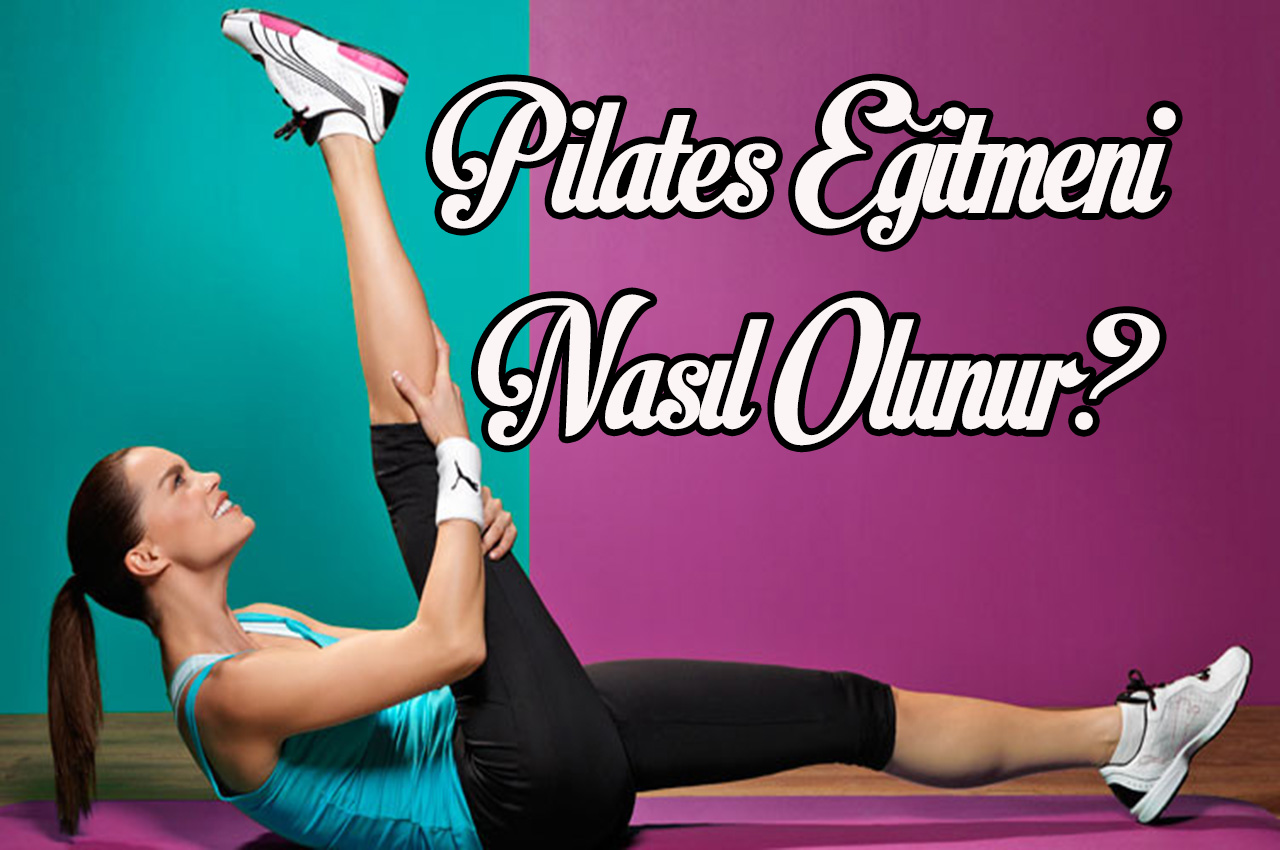 Pilates Eğitmeni Nasıl Olunur