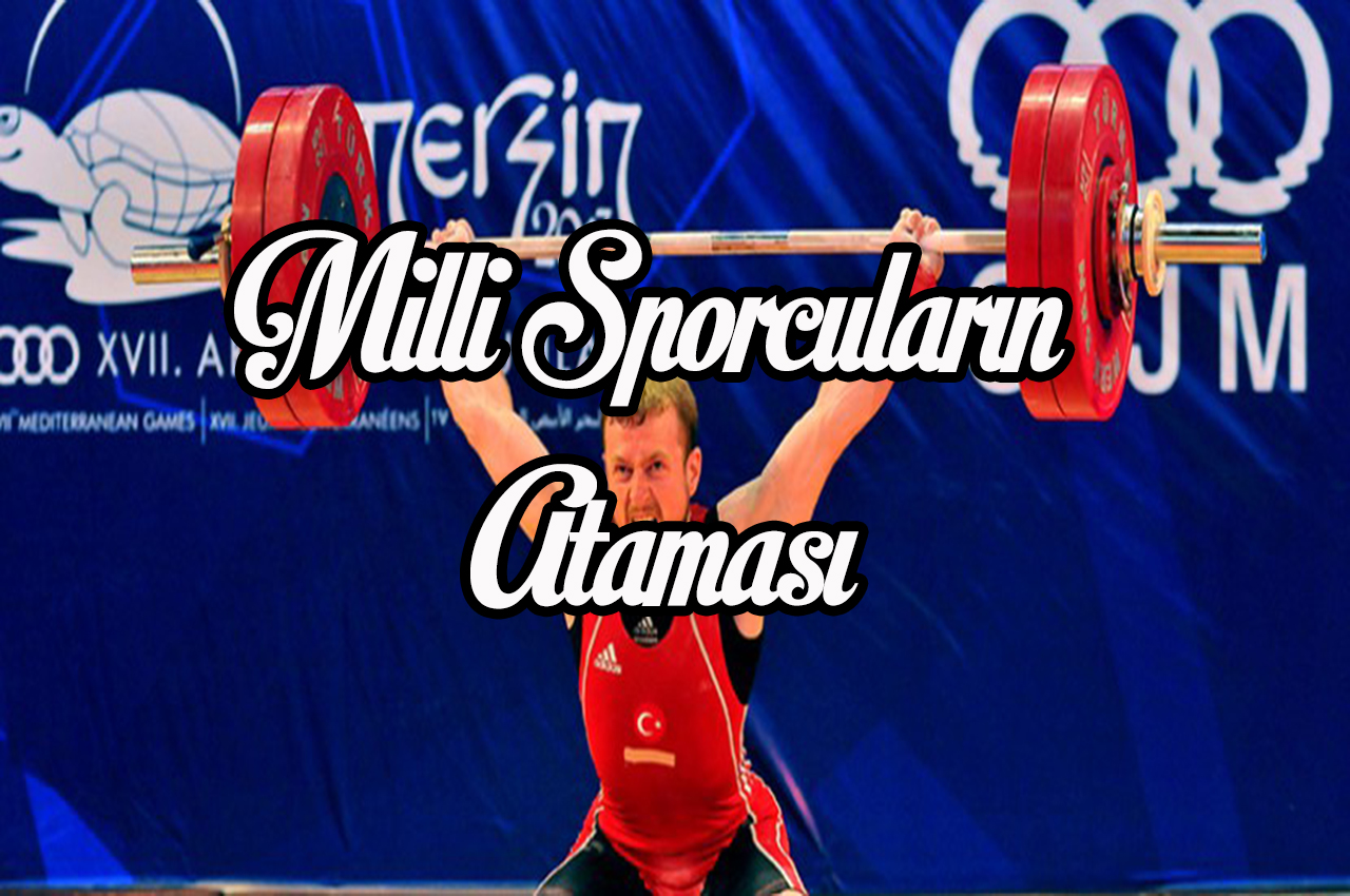 milli sporcuların ataması