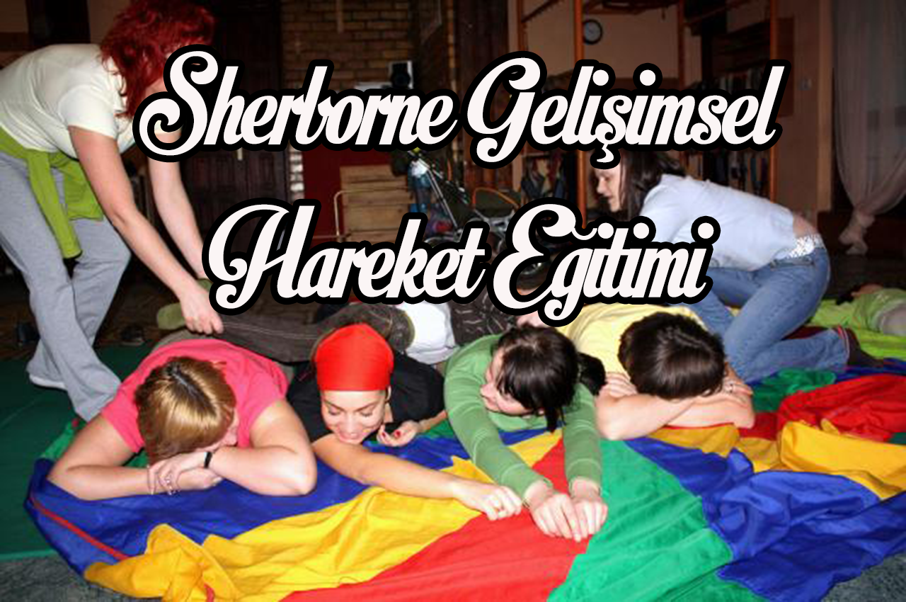 Sherborne Gelişimsel Hareket Eğitimi Programı