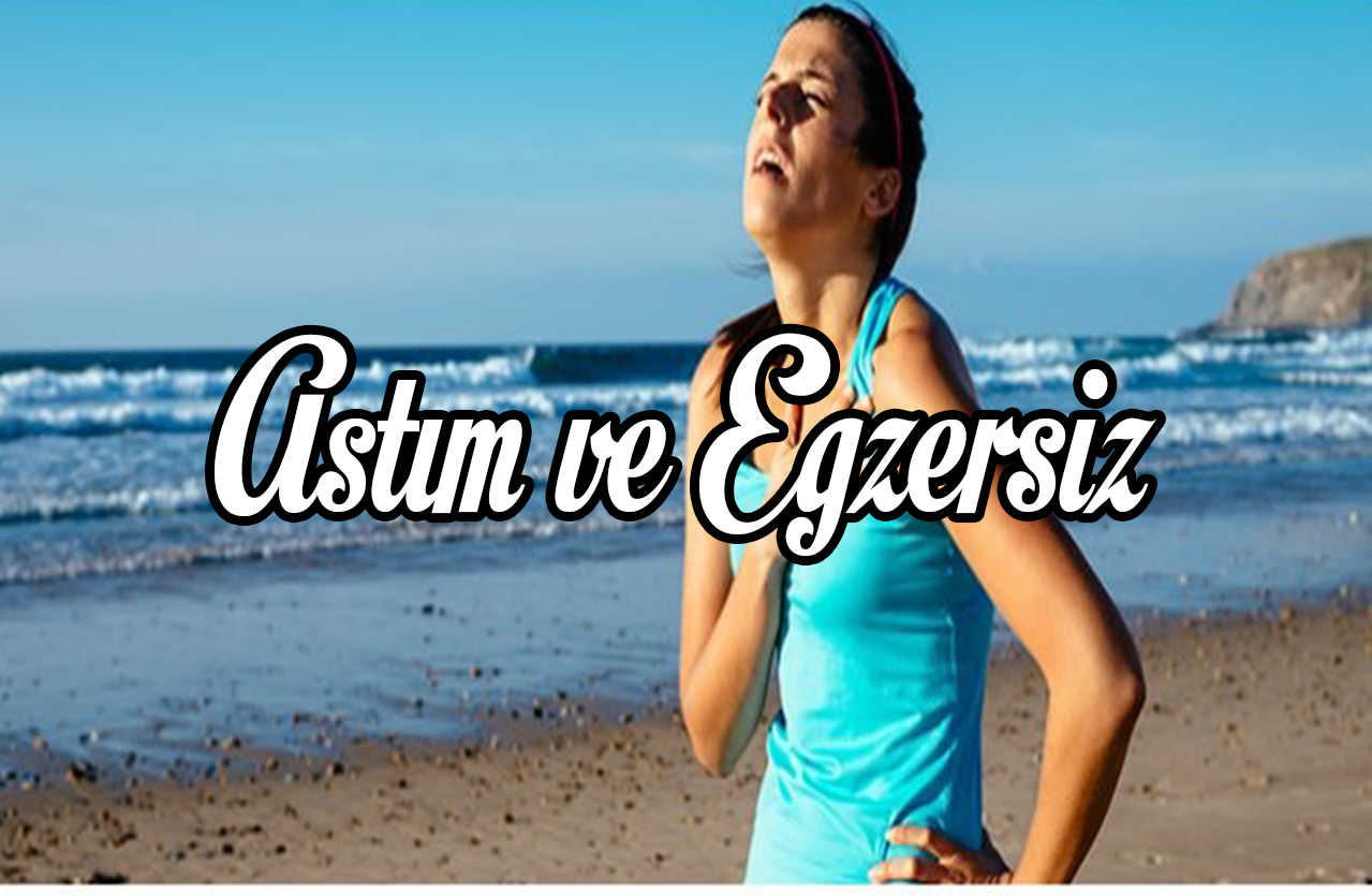 Astım ve Egzersiz