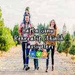Hafta Sonu Rekreatif Etkinlik Tavsiyelerii