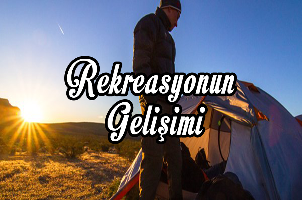 Rekreasyonun Gelişimi