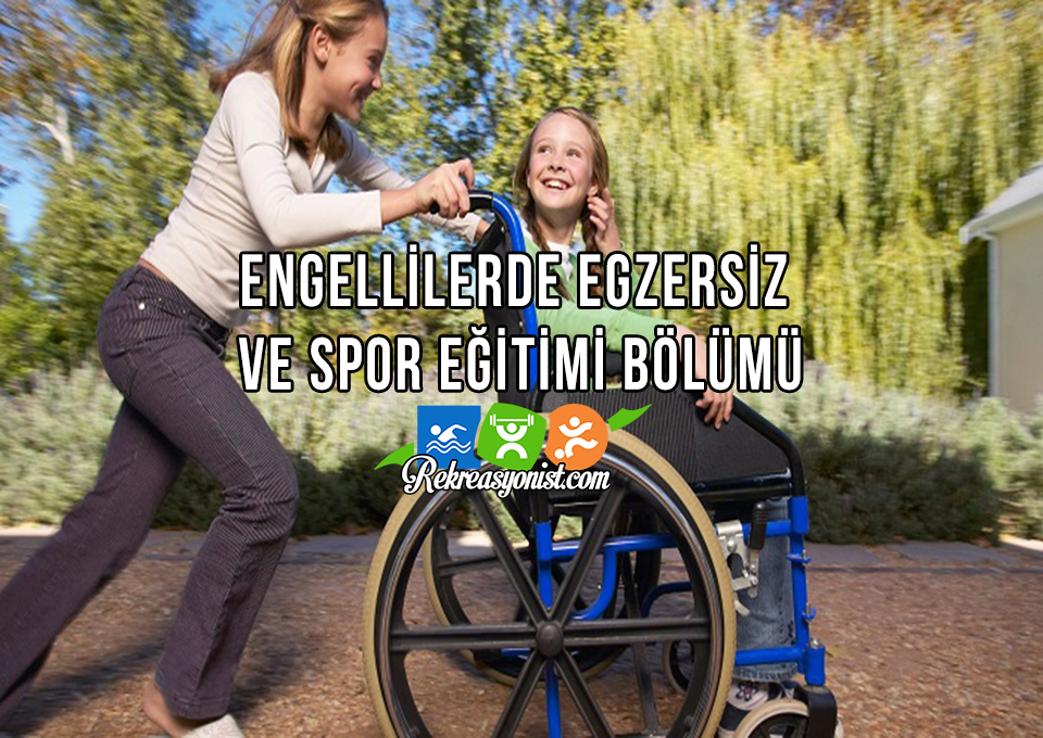 Engellilerde Egzersiz Ve Spor Eğitimi Bölümü