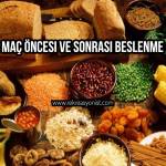 Maç Öncesi ve Sonrası Beslenme