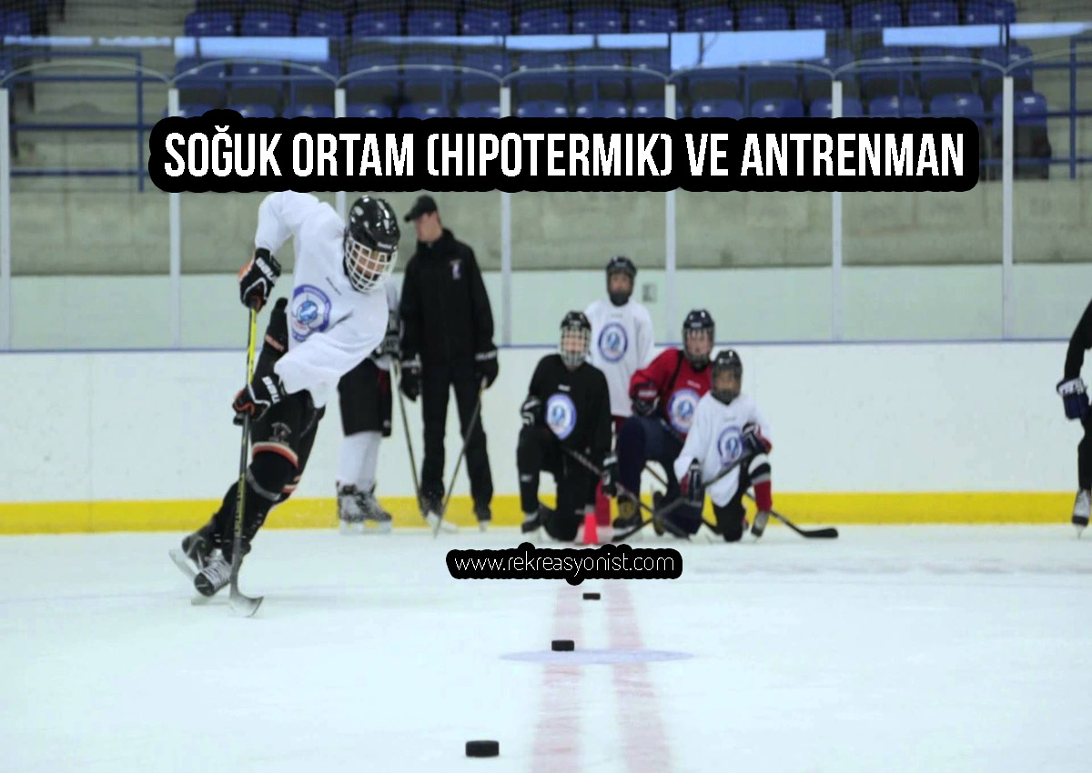 Hipotermik Ortam ve Antrenman