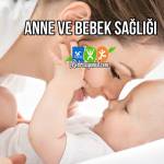 Anne ve Bebek Sağlığı