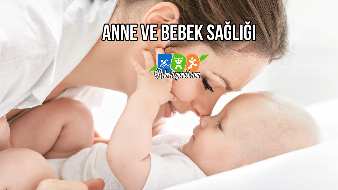 Anne ve Bebek Sağlığı