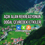 Açık Alan Rekreasyonun Doğal Çevredeki Etkileri