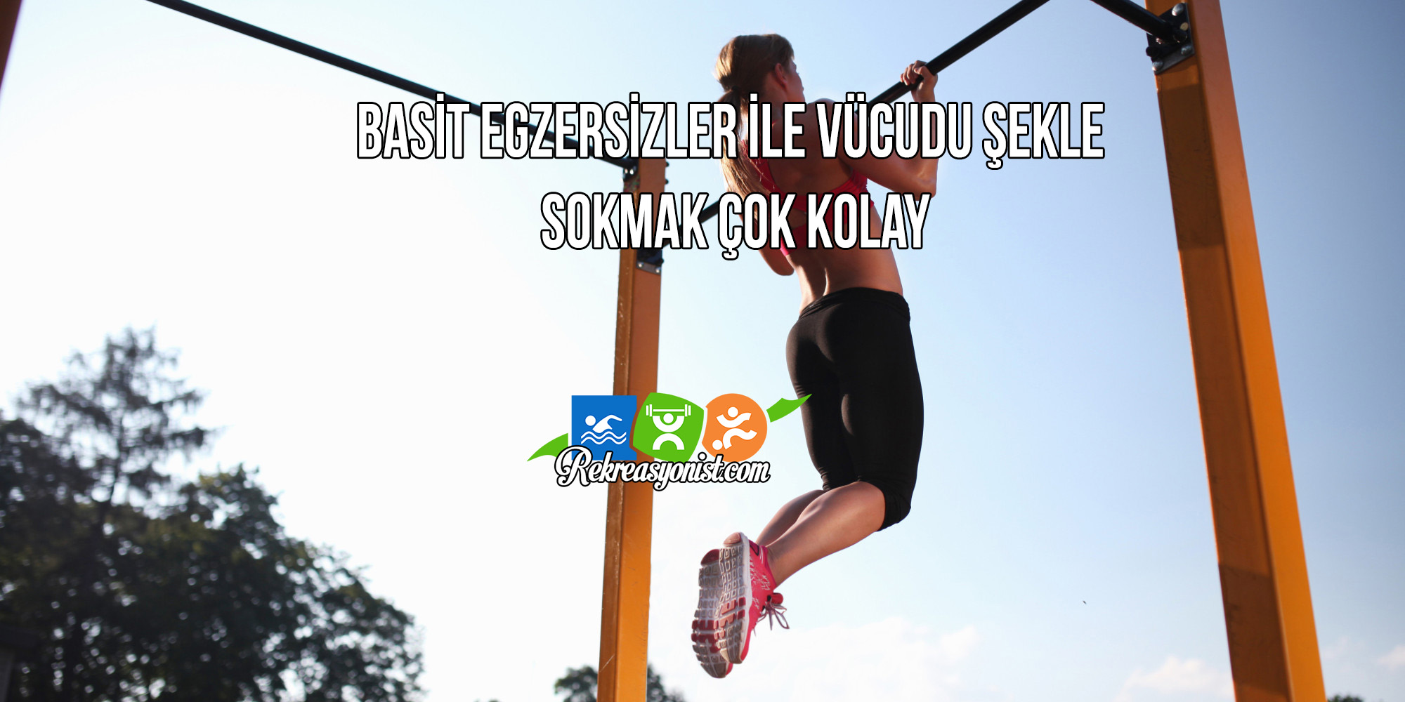Basit Egzersizler ile Vücudu Şekle Sokmak