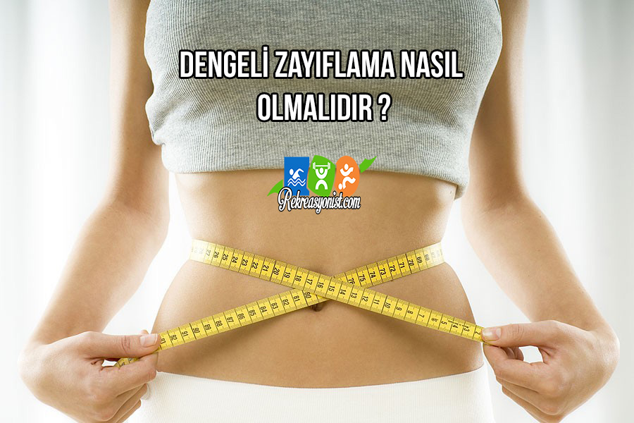 Dengeli Zayıflama Nasıl Olmalıdır