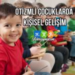 Otizmli Çocuklarda Kişisel Gelişim