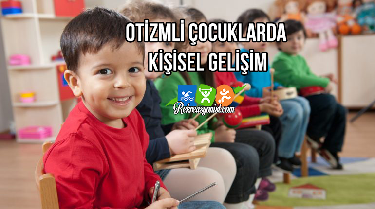Otizmli Çocuklarda Kişisel Gelişim