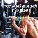 Spor Yaparken Nelere Dikkat Etmek Gerekir ?