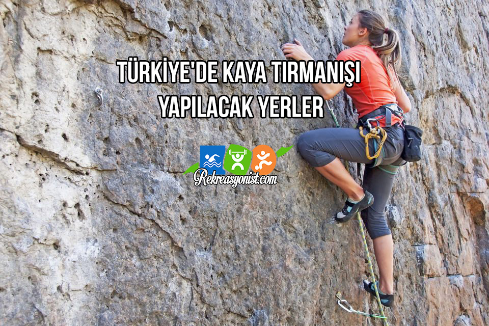 Türkiye'de Kaya Tırmanışı Yapılacak Yerler