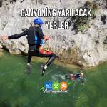 Canyoning Yapılacak Yerler