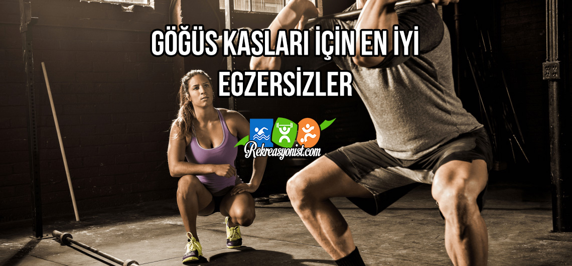 Göğüs Kasları için Egzersizler