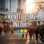 Kentlileşme Nedir