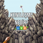 Kentleşme nedir