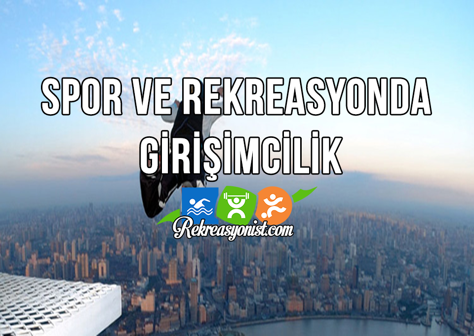 Spor ve Rekreasyonda Girişimcilik