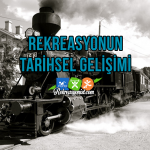 Rekreasyonun Tarihsel Gelişimi