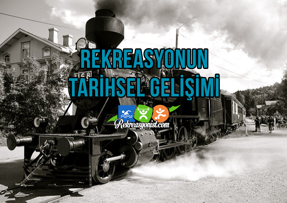 Rekreasyonun Tarihsel Gelişimi