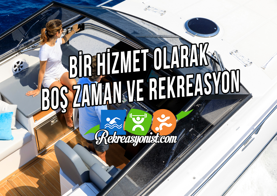 Bir Hizmet Olarak Boş Zaman Ve Rekreasyon