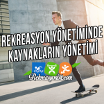 Rekreasyon Yönetiminde Kaynakların Yönetimi