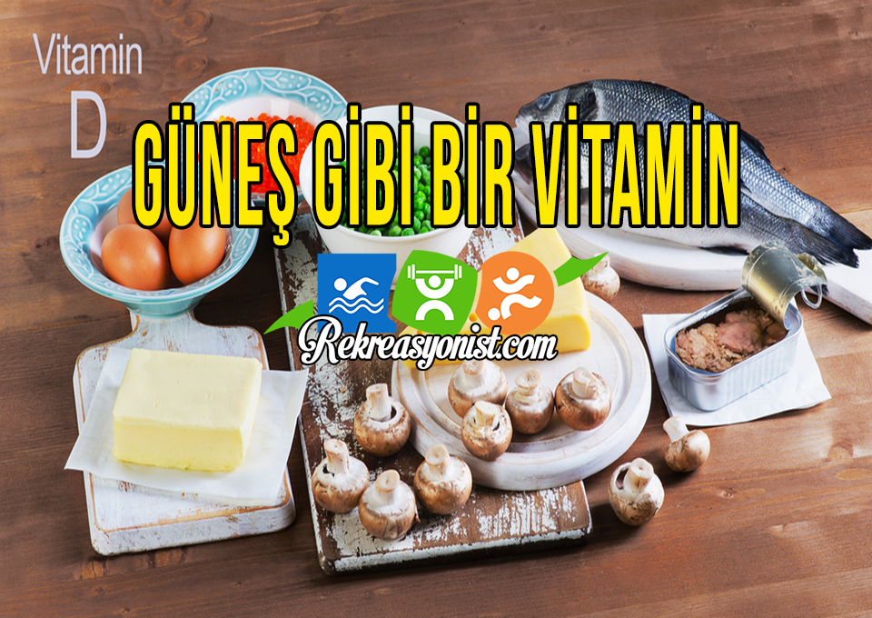 Güneş Gibi D Vitamini