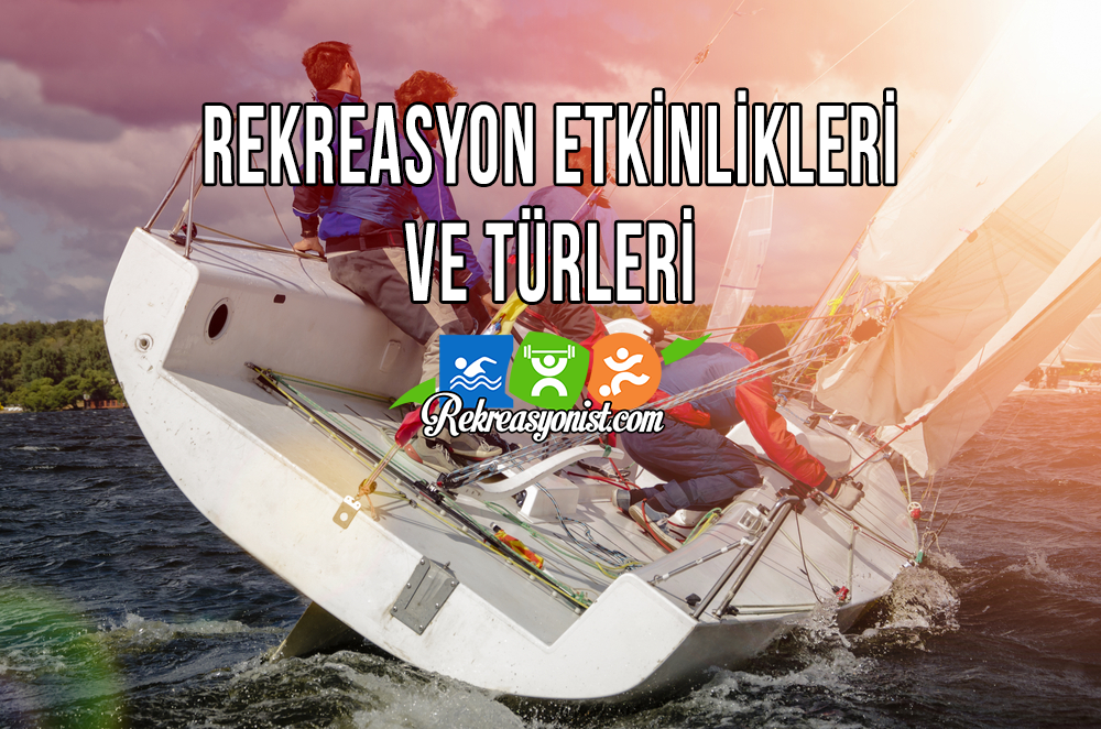 Rekreasyon Etkinlikleri ve Türleri